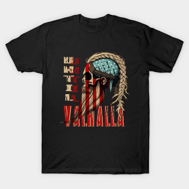 Until Valhalla US Flag Viking Vintage Norse Til Valhalla T-Shirt by JammyPants